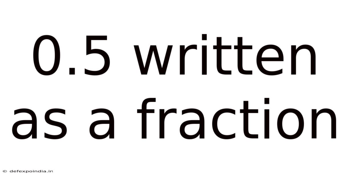 0.5 Written As A Fraction