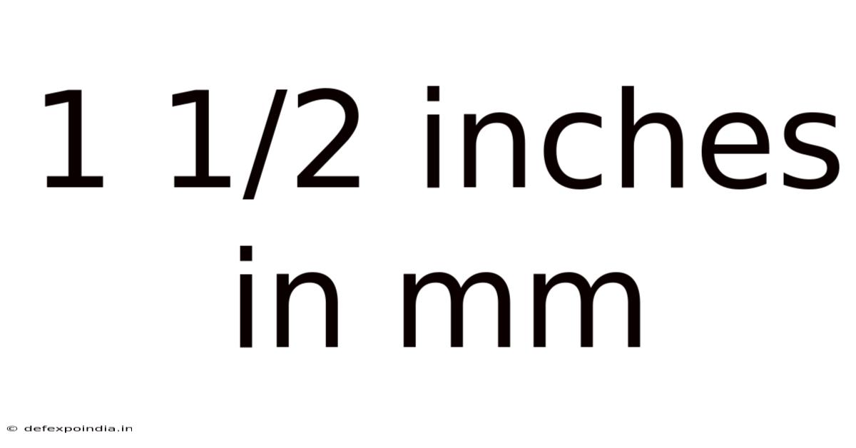 1 1/2 Inches In Mm