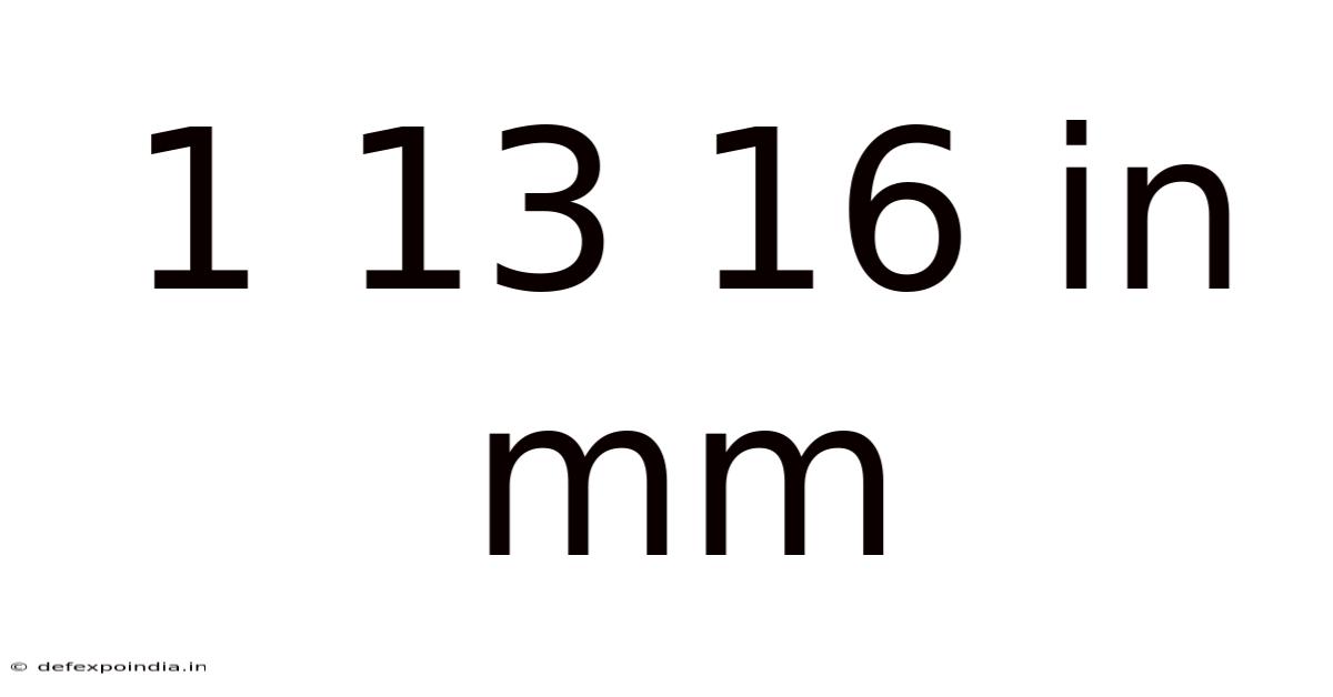 1 13 16 In Mm