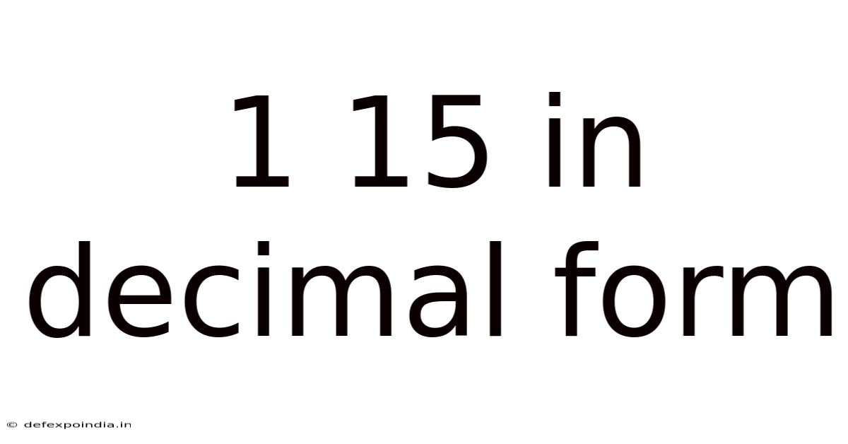 1 15 In Decimal Form