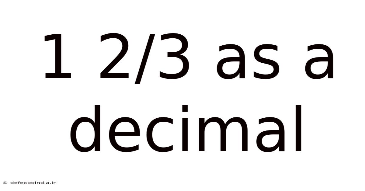 1 2/3 As A Decimal