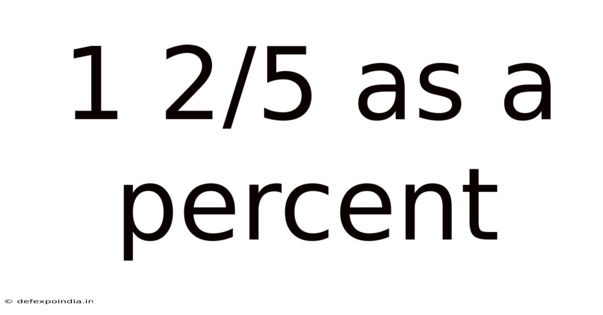 1 2/5 As A Percent