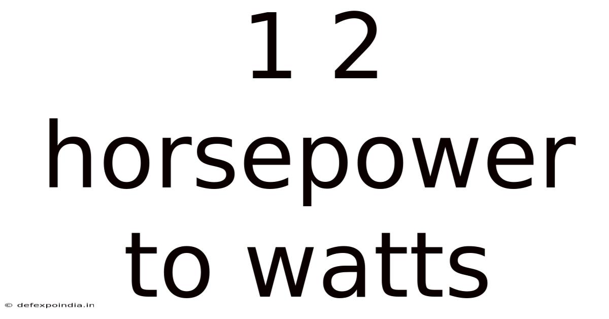 1 2 Horsepower To Watts