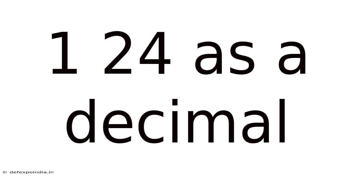 1 24 As A Decimal