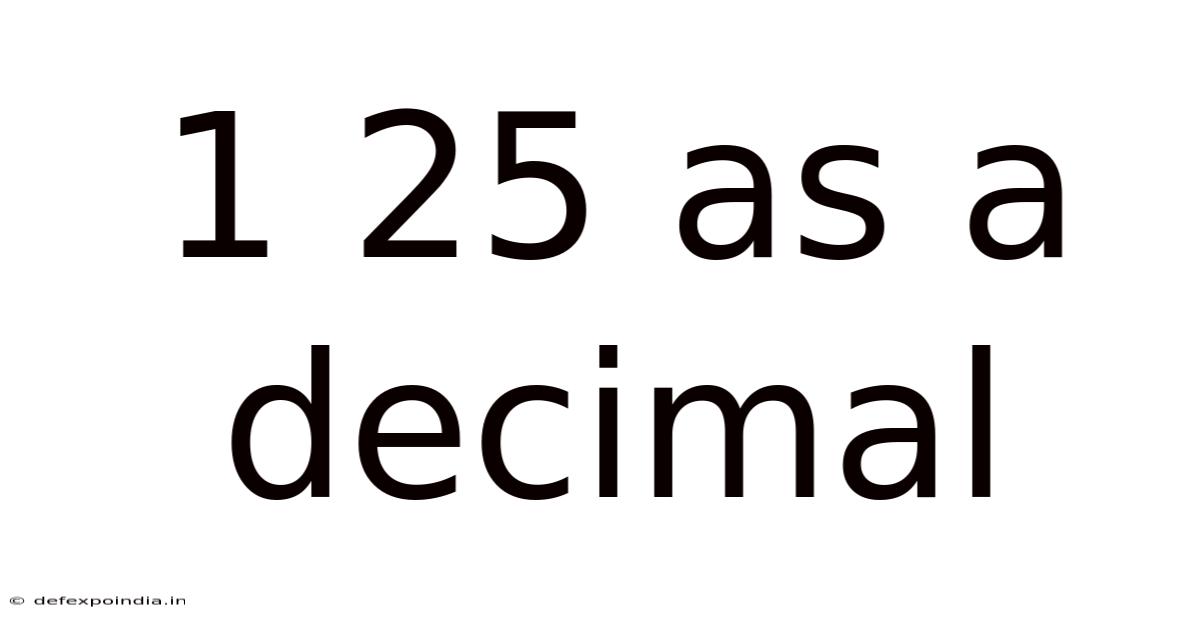 1 25 As A Decimal
