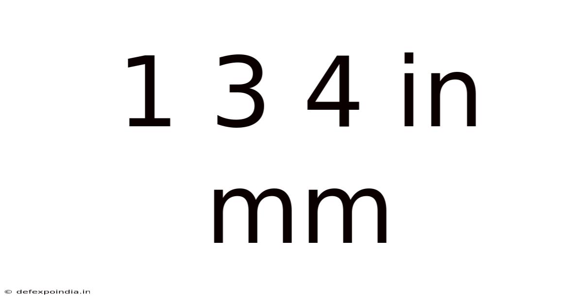 1 3 4 In Mm