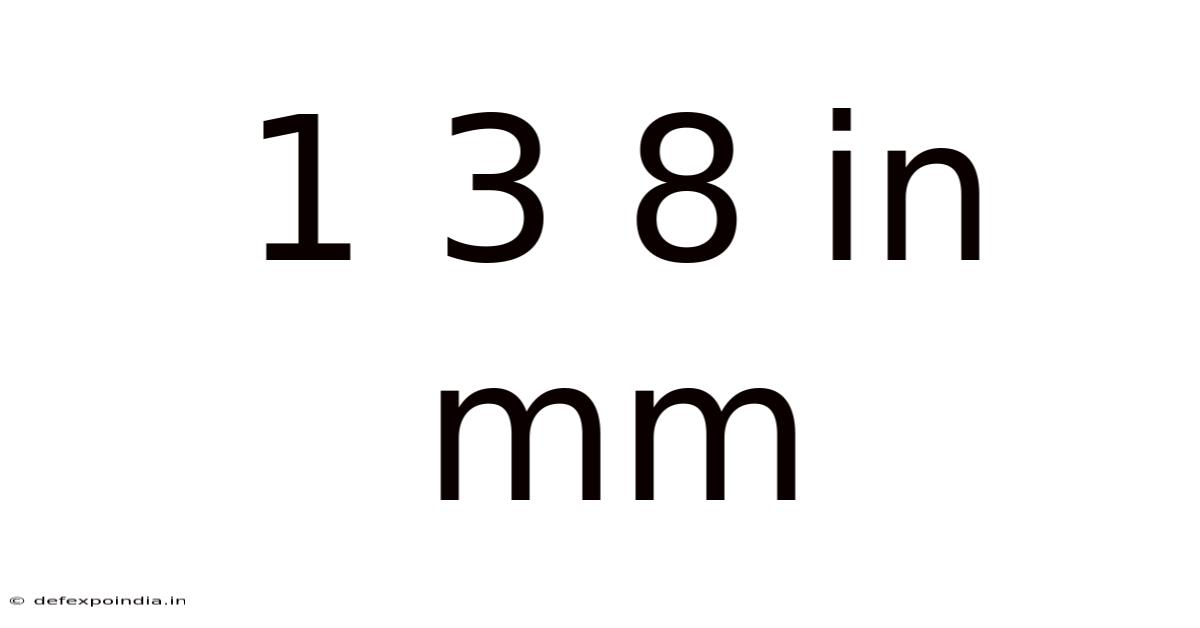 1 3 8 In Mm