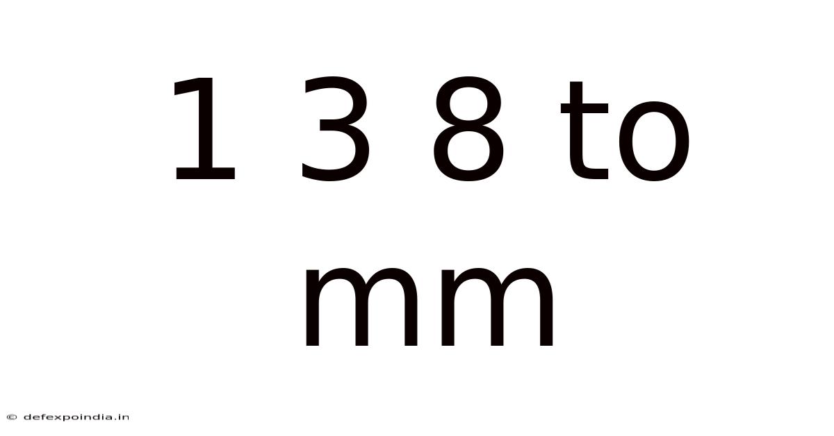 1 3 8 To Mm