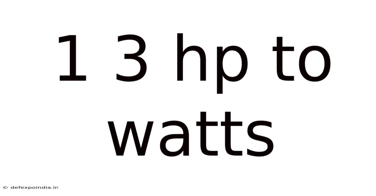 1 3 Hp To Watts