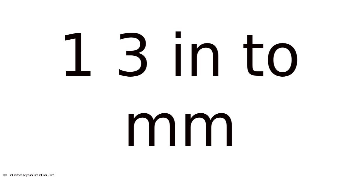 1 3 In To Mm