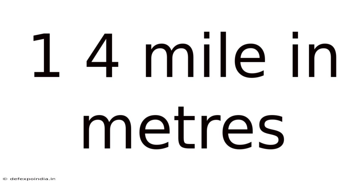 1 4 Mile In Metres