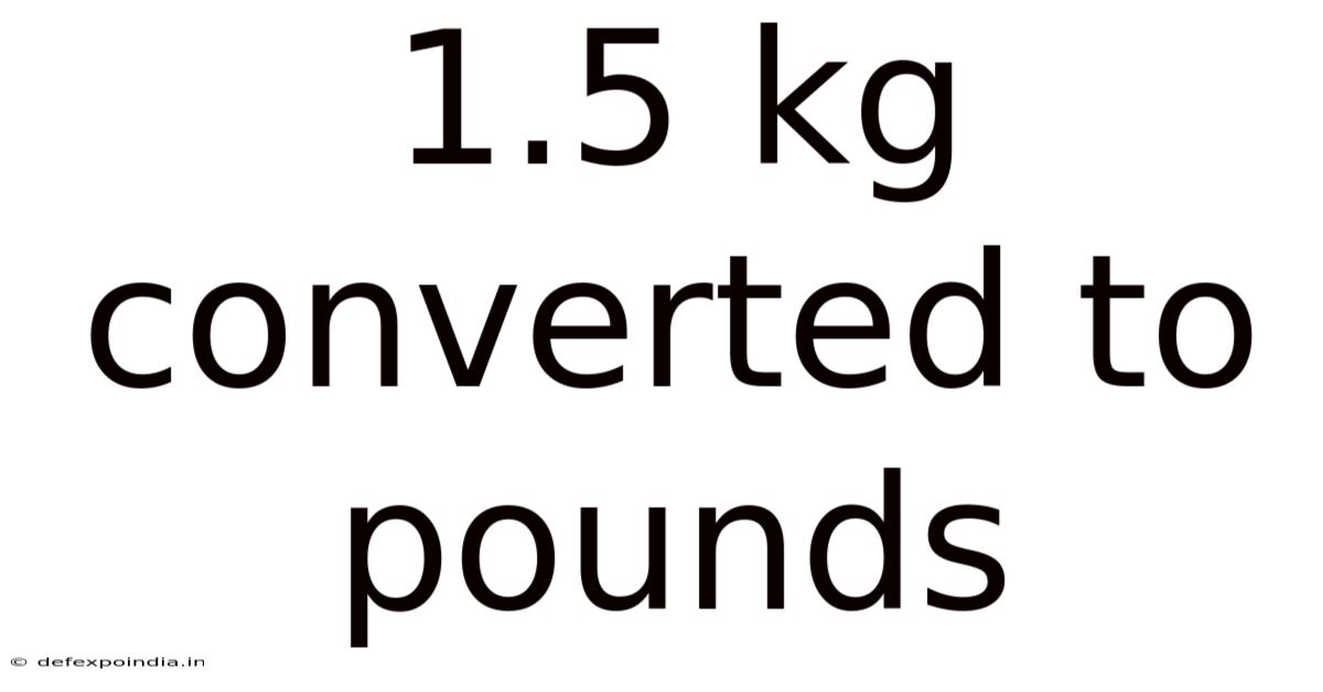 1.5 Kg Converted To Pounds