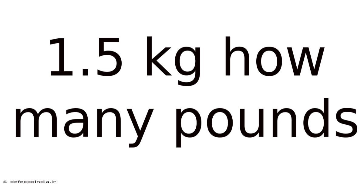1.5 Kg How Many Pounds
