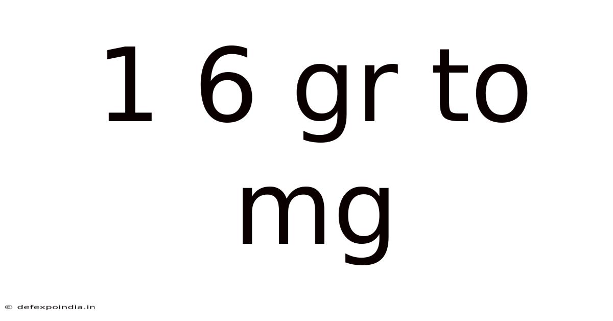 1 6 Gr To Mg