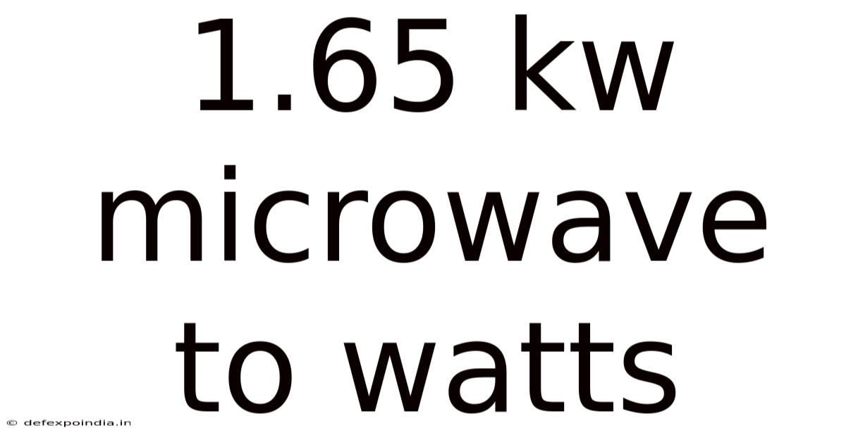 1.65 Kw Microwave To Watts