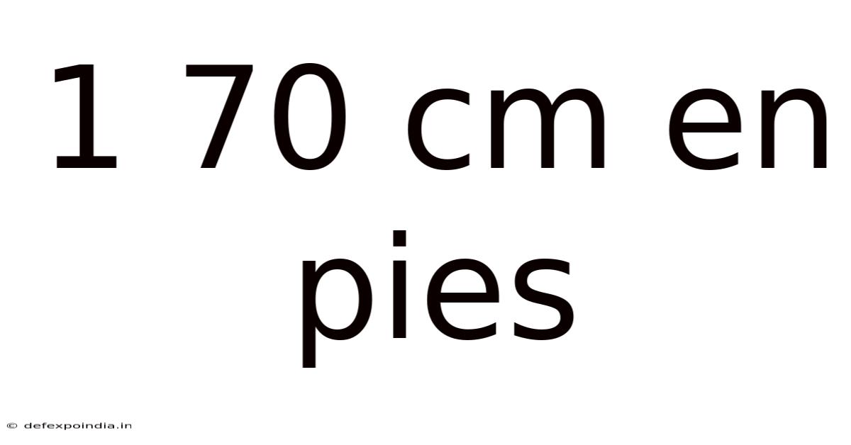 1 70 Cm En Pies