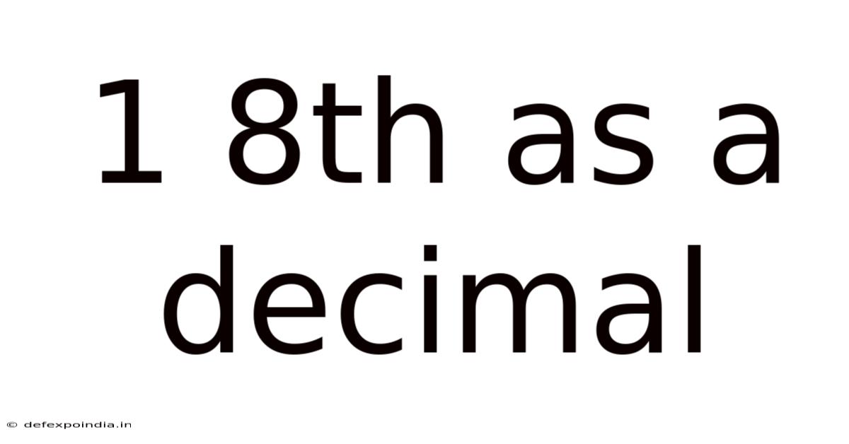 1 8th As A Decimal