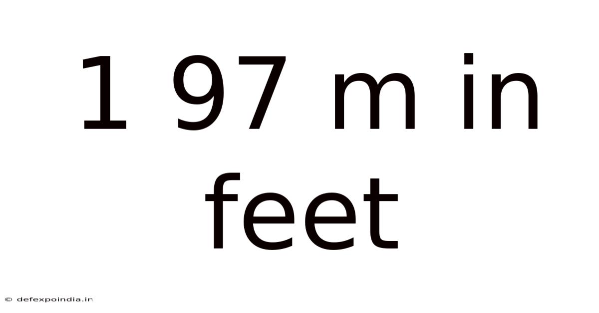 1 97 M In Feet