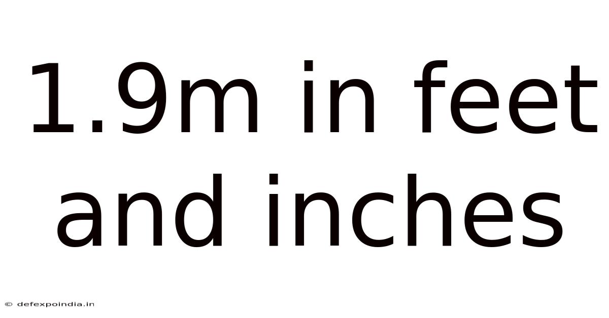 1.9m In Feet And Inches