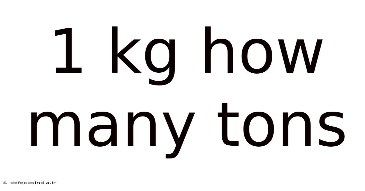 1 Kg How Many Tons