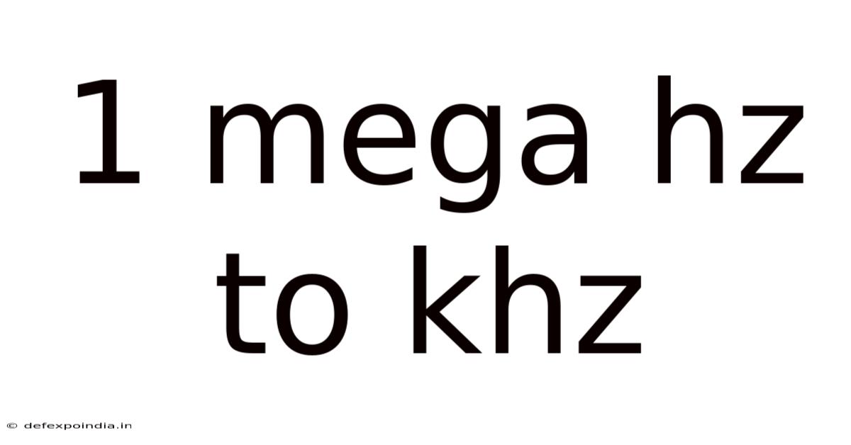 1 Mega Hz To Khz
