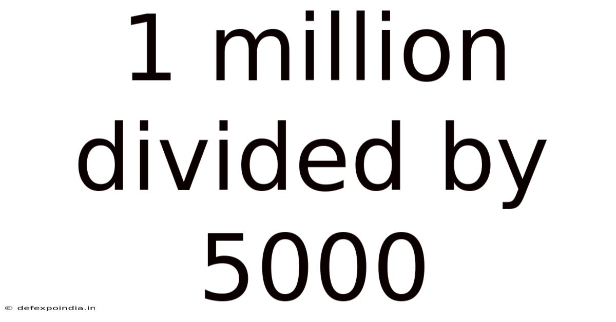 1 Million Divided By 5000
