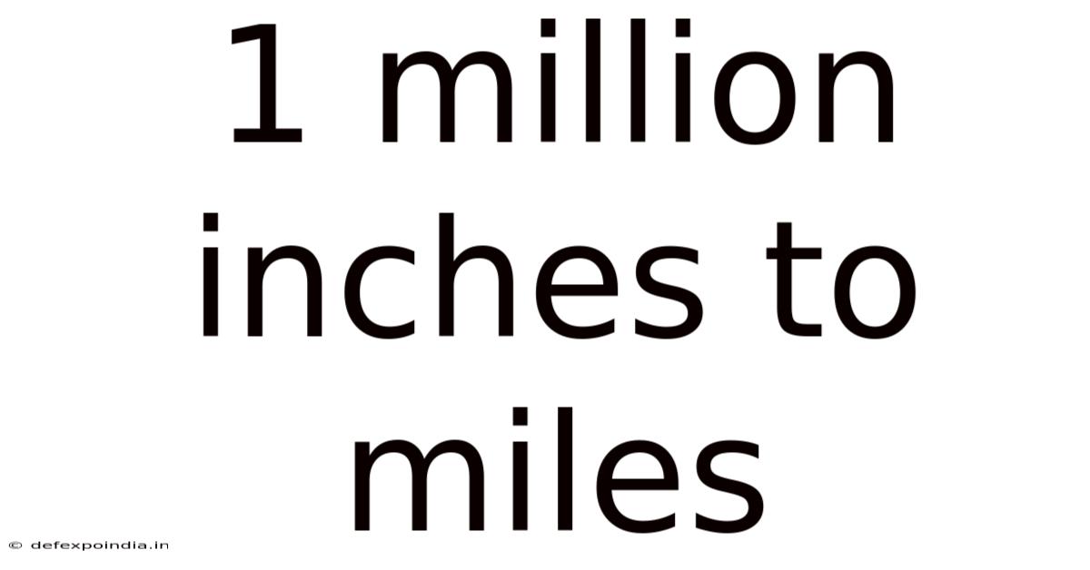 1 Million Inches To Miles