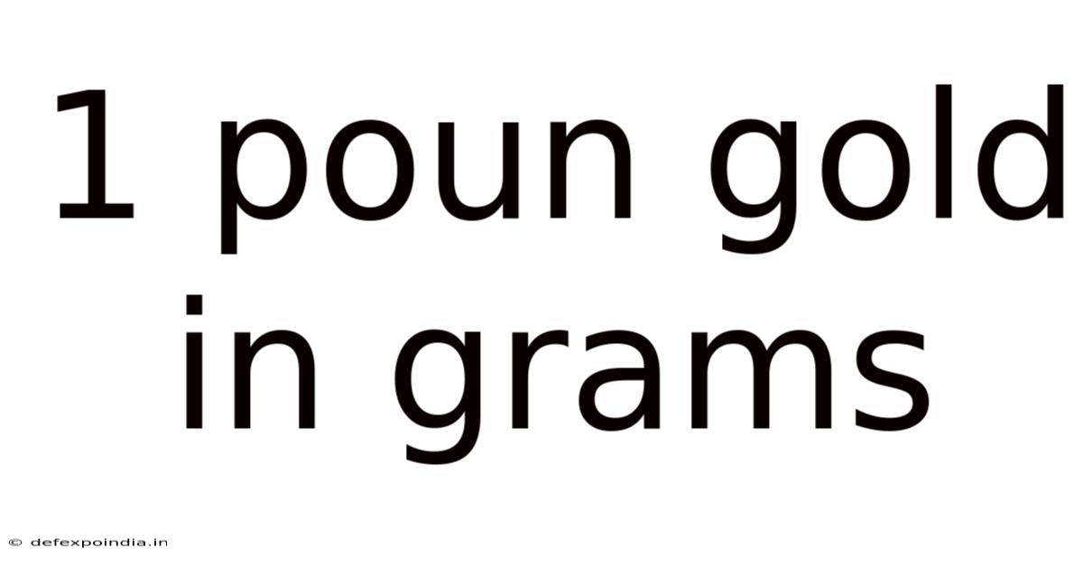 1 Poun Gold In Grams