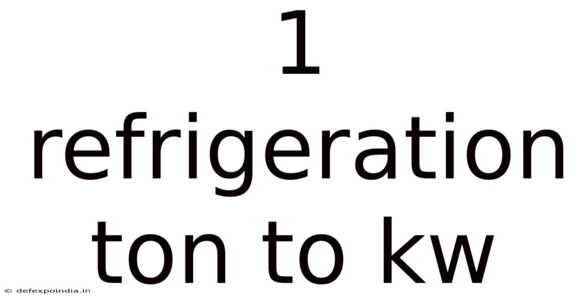 1 Refrigeration Ton To Kw