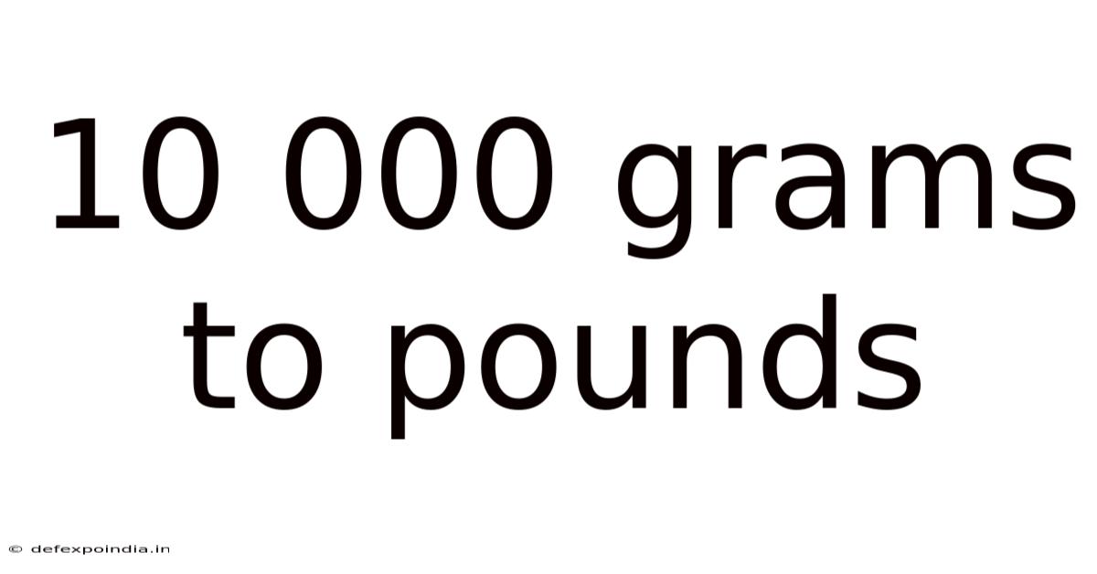10 000 Grams To Pounds