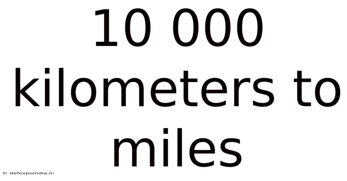10 000 Kilometers To Miles