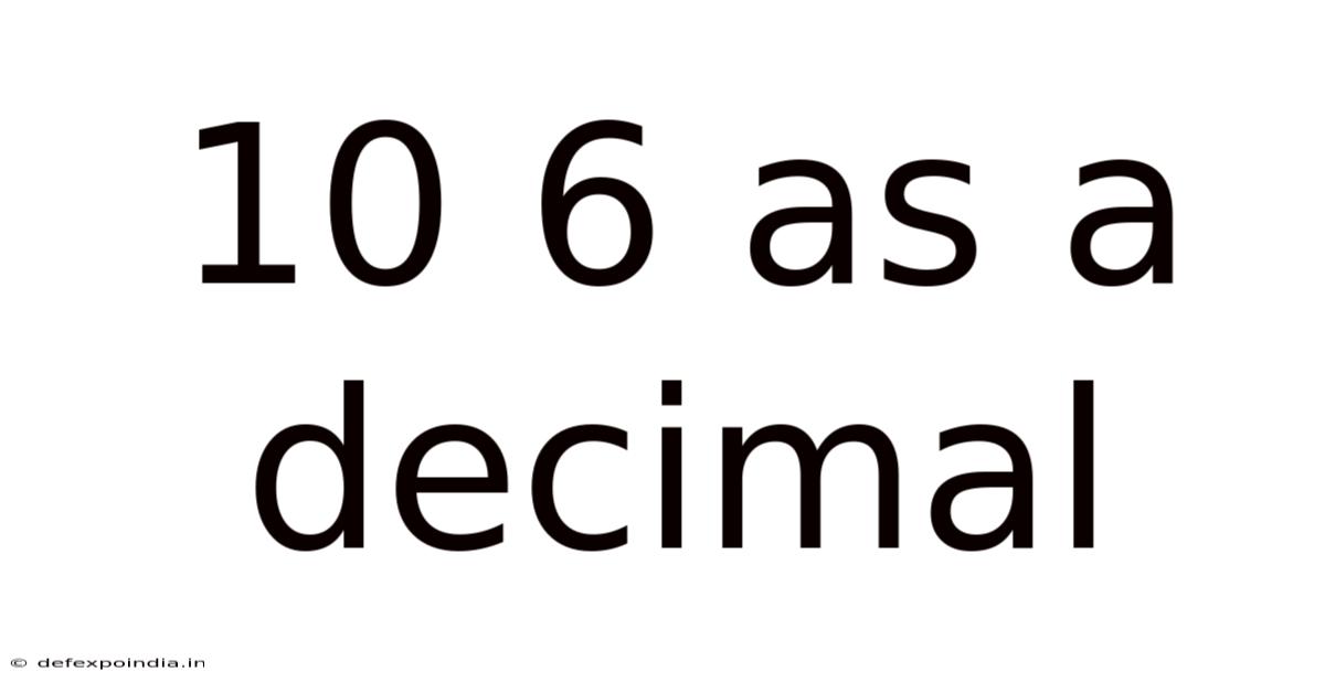 10 6 As A Decimal