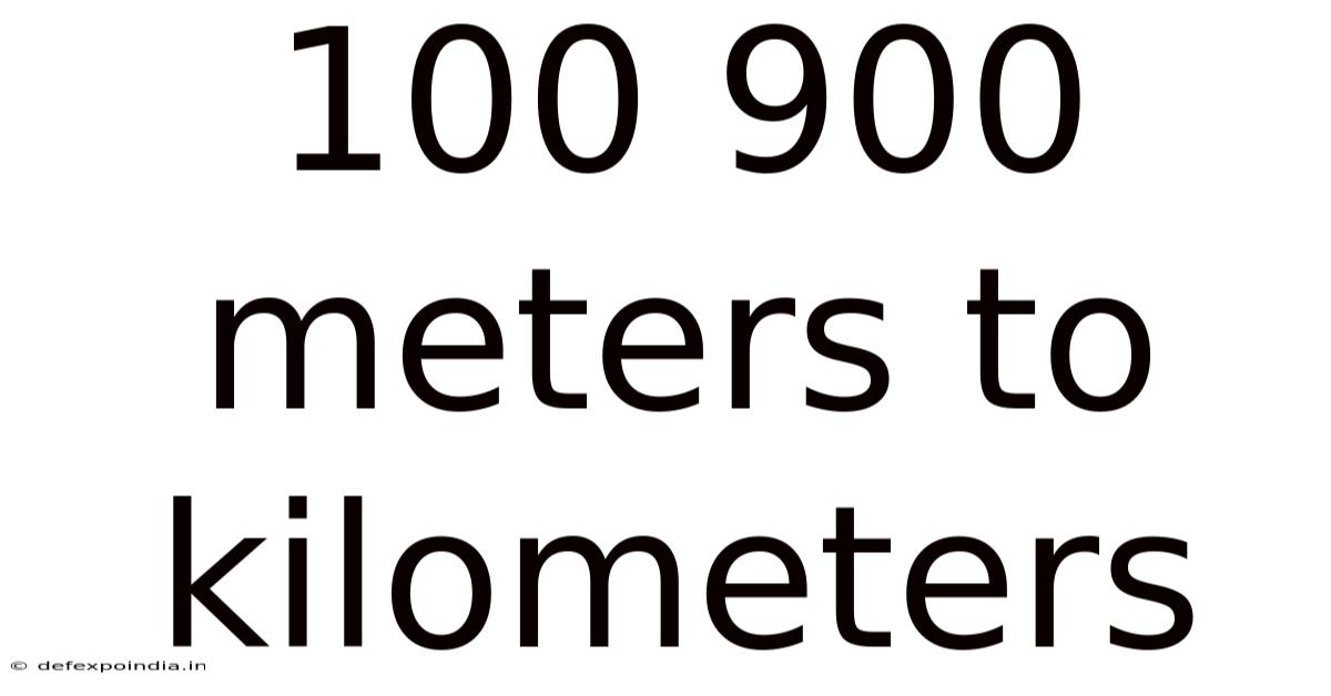 100 900 Meters To Kilometers