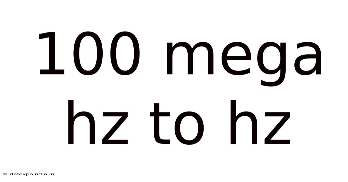 100 Mega Hz To Hz
