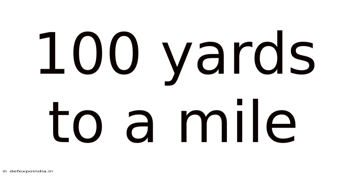 100 Yards To A Mile