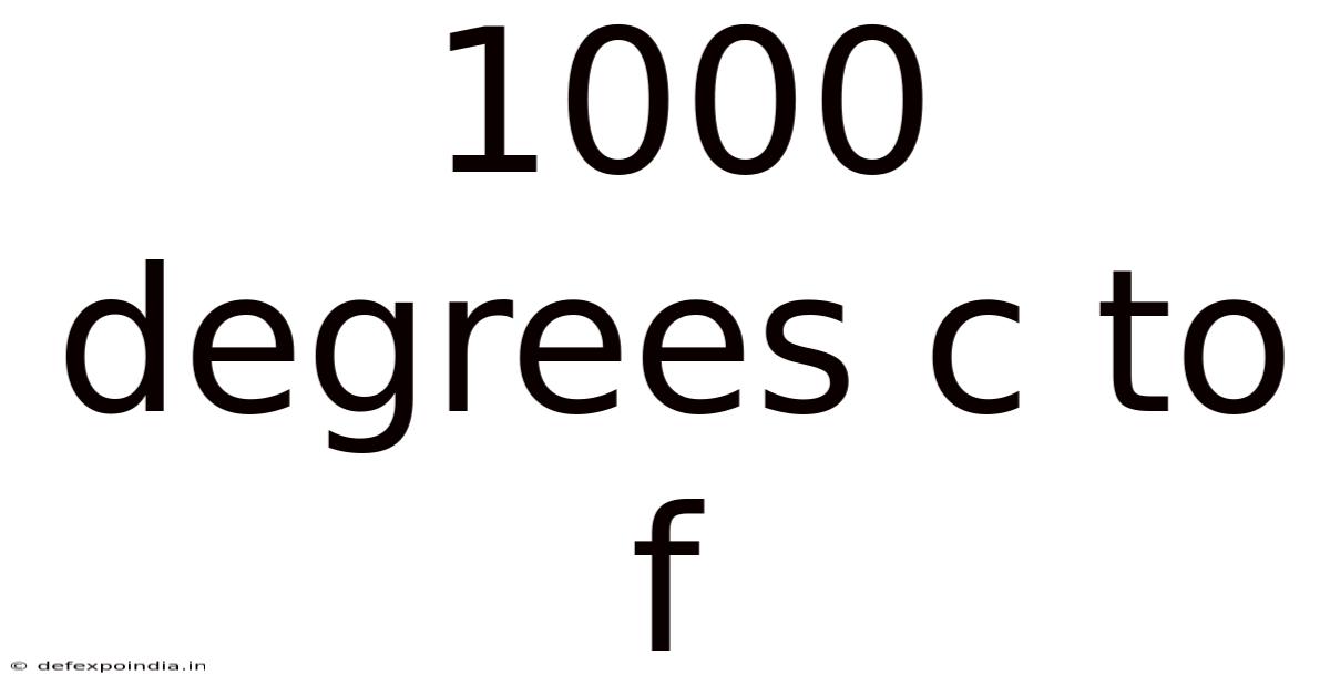 1000 Degrees C To F