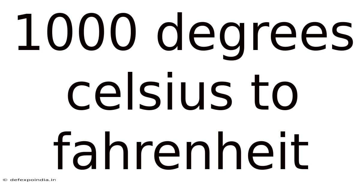 1000 Degrees Celsius To Fahrenheit