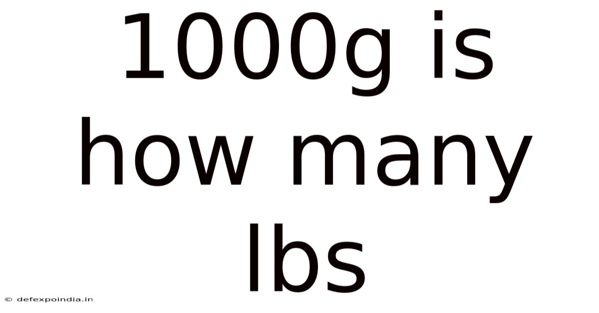 1000g Is How Many Lbs