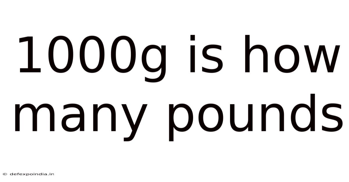 1000g Is How Many Pounds