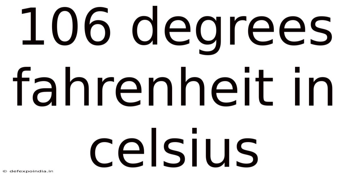 106 Degrees Fahrenheit In Celsius