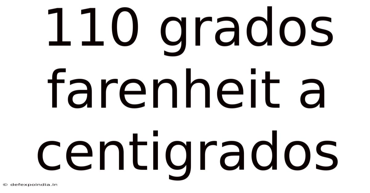 110 Grados Farenheit A Centigrados