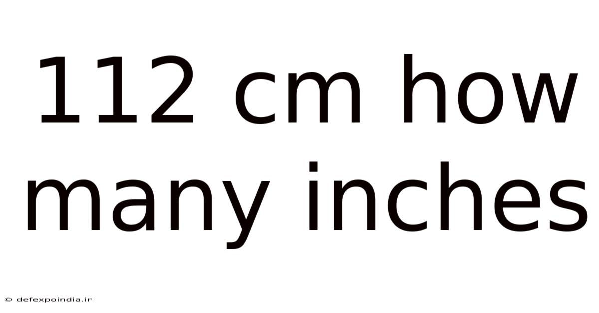 112 Cm How Many Inches