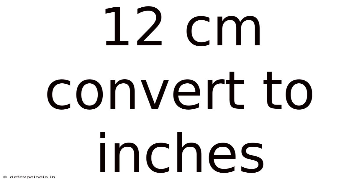 12 Cm Convert To Inches