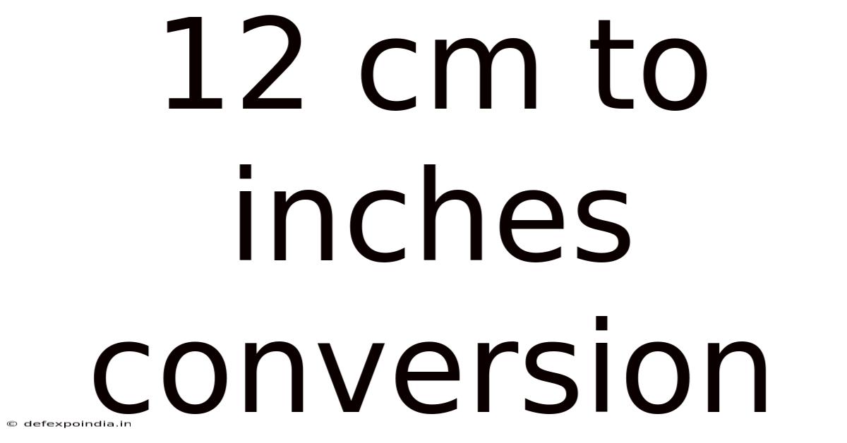 12 Cm To Inches Conversion