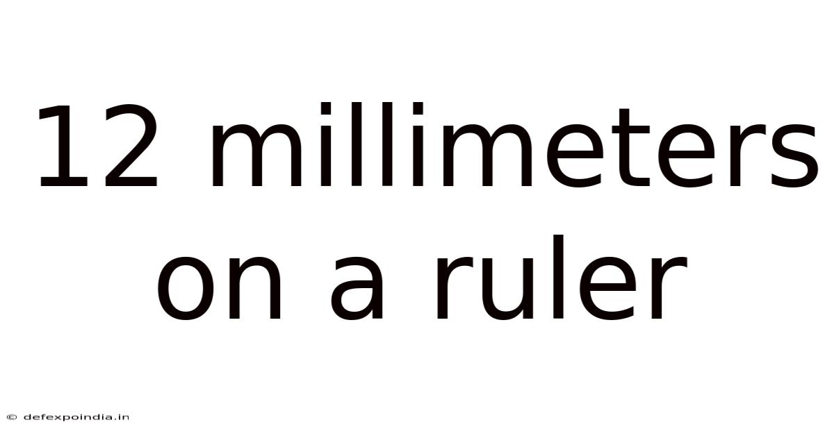 12 Millimeters On A Ruler