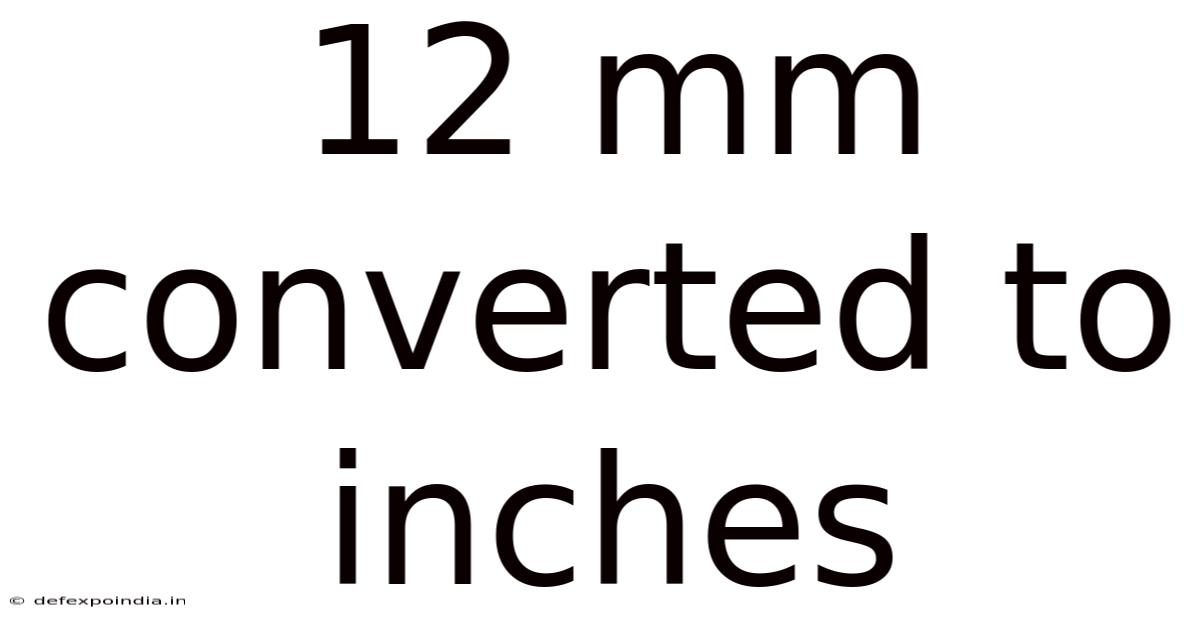 12 Mm Converted To Inches