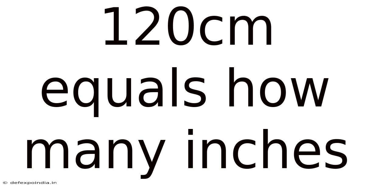 120cm Equals How Many Inches