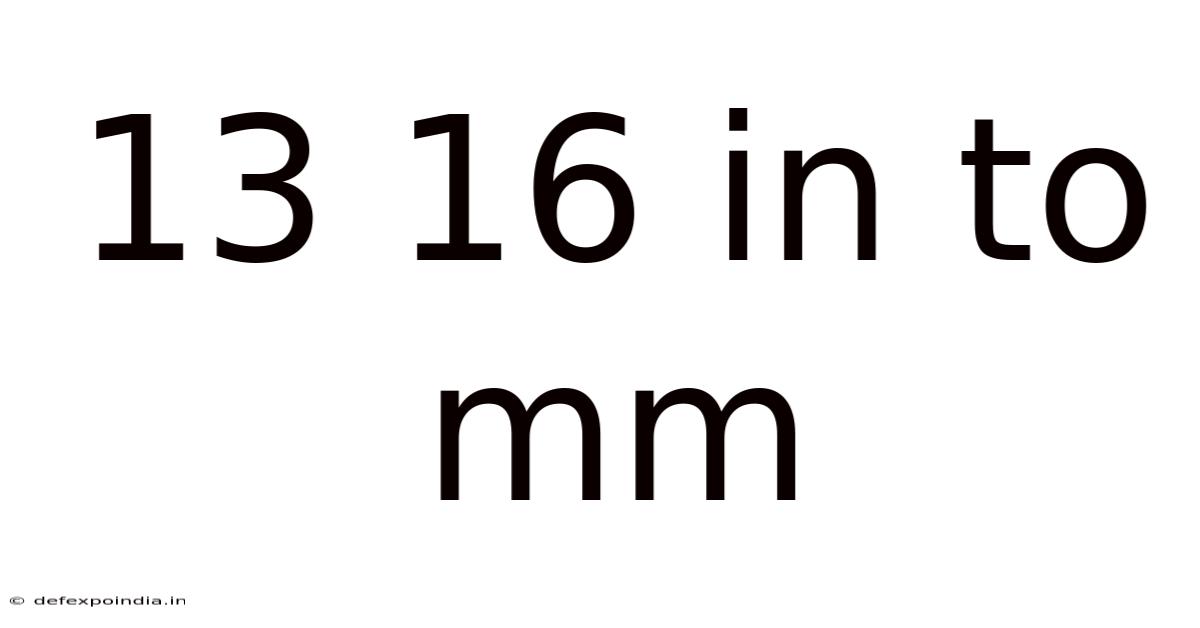 13 16 In To Mm