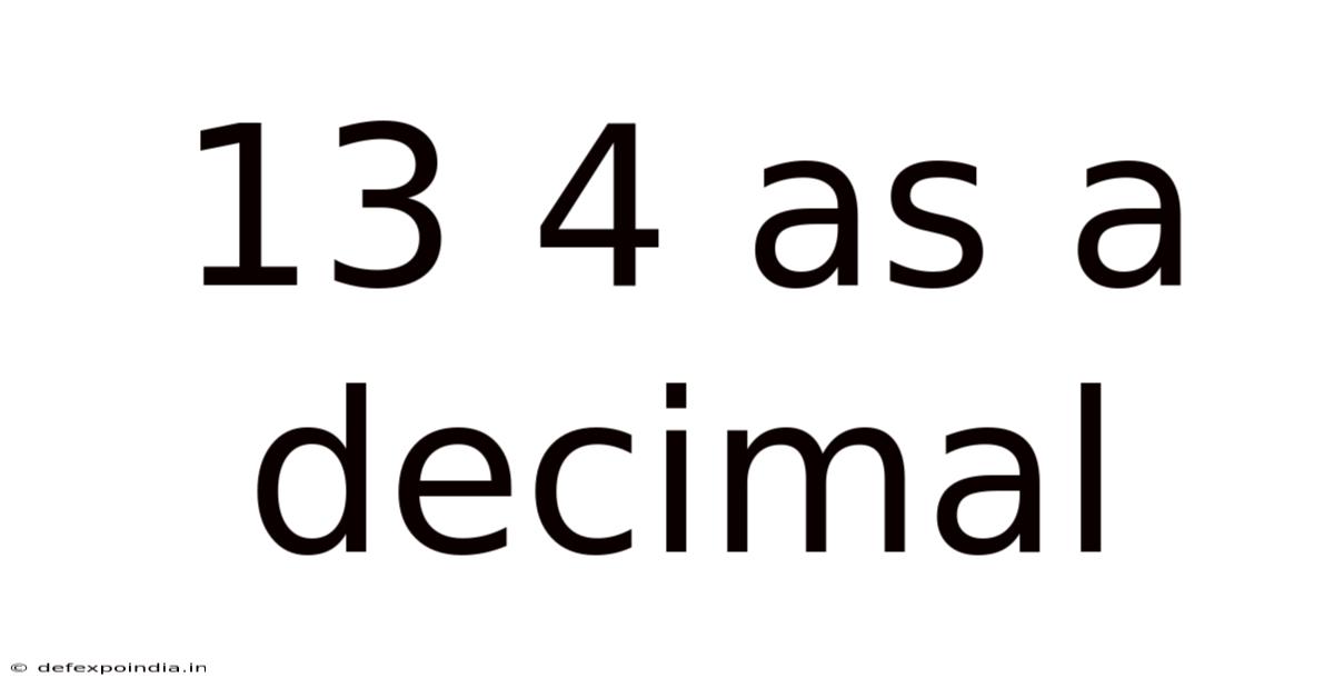 13 4 As A Decimal