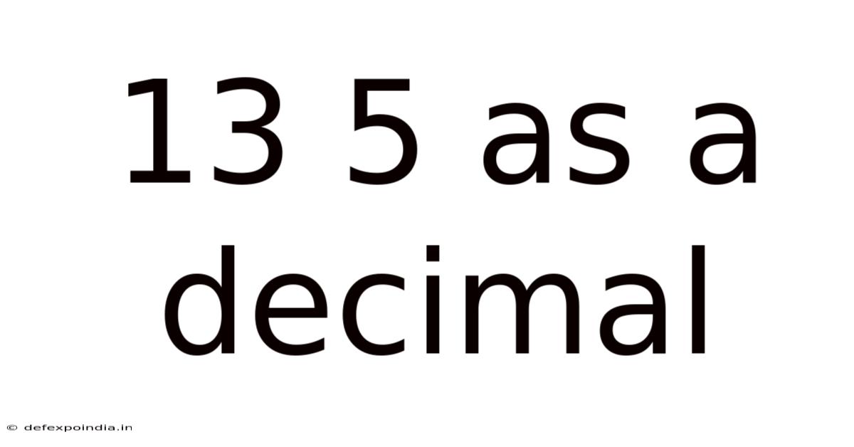 13 5 As A Decimal